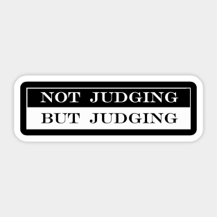 not judging but judging Sticker